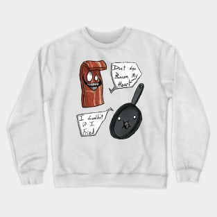 Bacon Fried Crewneck Sweatshirt